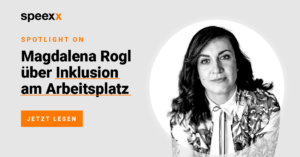 Magdalena Rogl über die Bedeutung von Inklusion am Arbeitsplatz